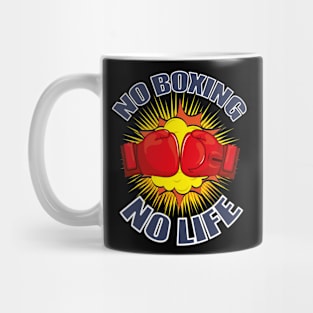 No Boxing, No life: Gift idea for Boxing Fanatics Mug